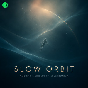 Slow Orbit – Ambient, Chillout & Electronica playlist cover